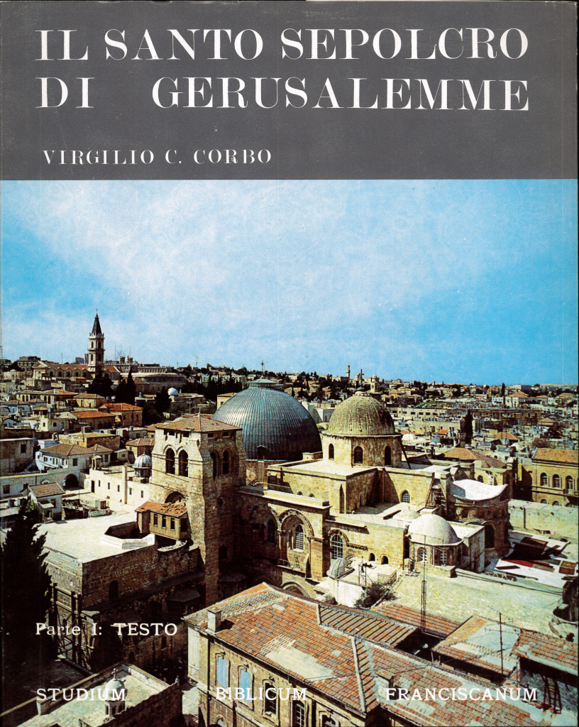 Corbo, Il Santo Sepolcro di Gerusalemme, Vol. I